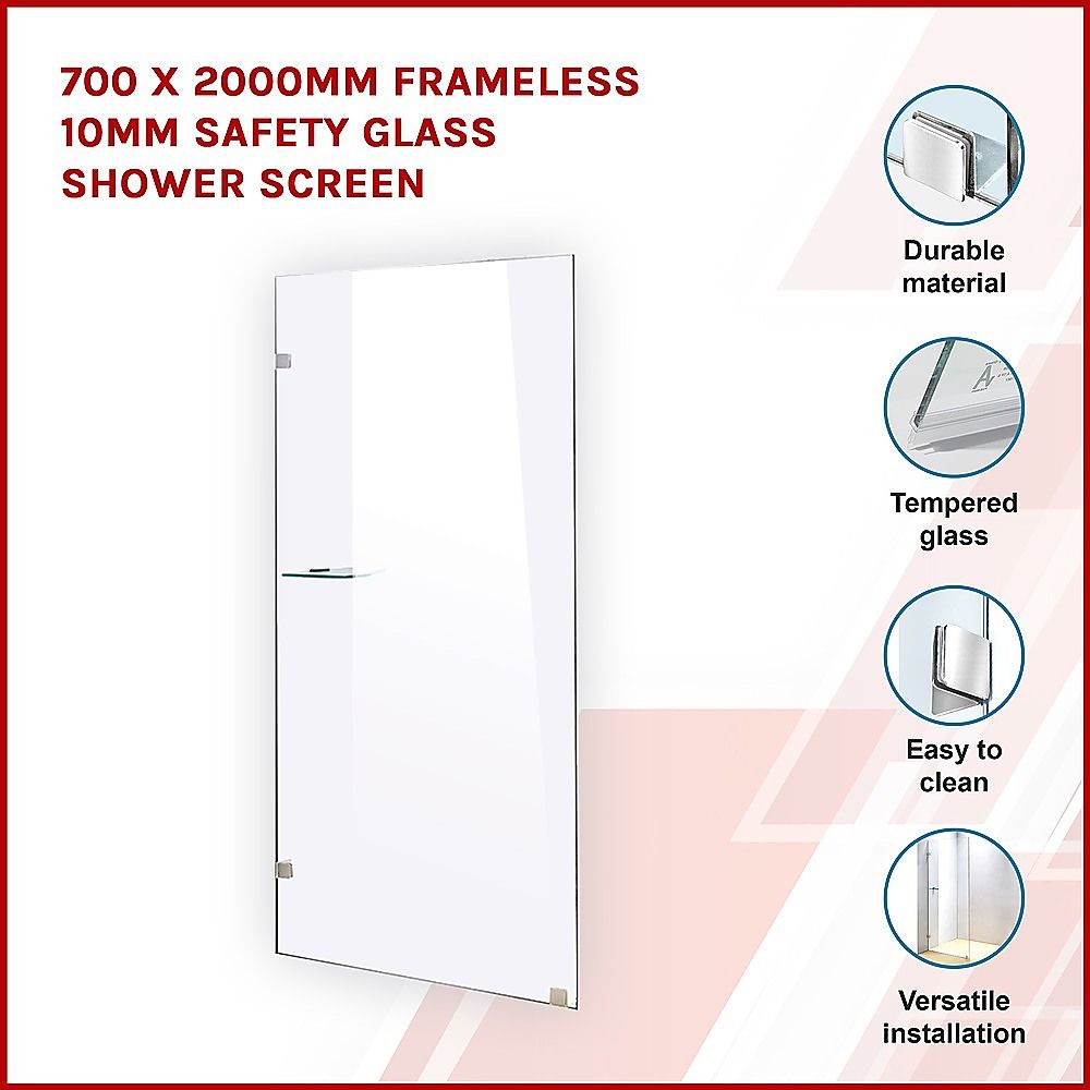 700 x 2000mm Frameless 10mm Safety Glass Shower Screen
