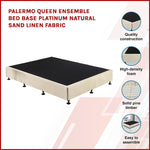 Queen Ensemble Bed Base Platinum Natural Sand Linen Fabric