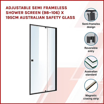 Adjustable Semi Frameless Shower Screen (98~106) X 195Cm Australian Safety Glass